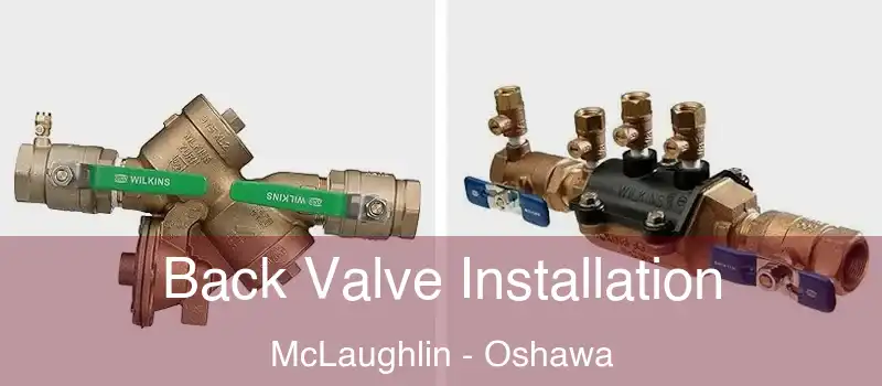  Back Valve Installation McLaughlin - Oshawa
