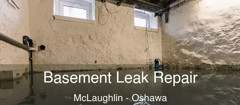  Basement Leak Repair McLaughlin - Oshawa