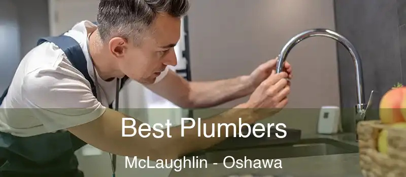 Best Plumbers McLaughlin - Oshawa