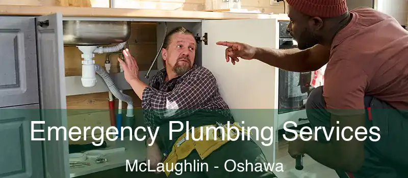  Emergency Plumbing Services McLaughlin - Oshawa
