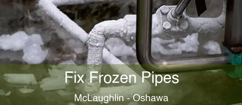  Fix Frozen Pipes McLaughlin - Oshawa