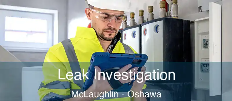  Leak Investigation McLaughlin - Oshawa