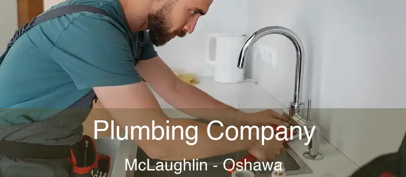  Plumbing Company McLaughlin - Oshawa