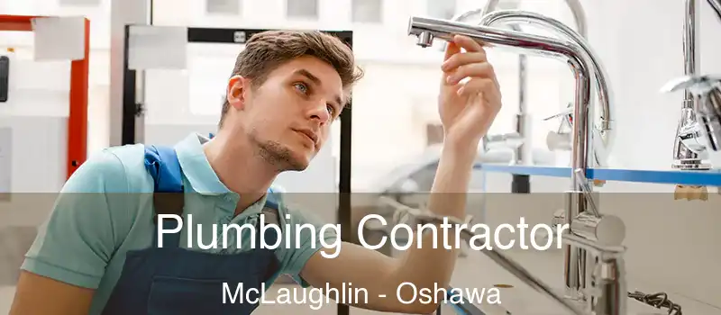  Plumbing Contractor McLaughlin - Oshawa