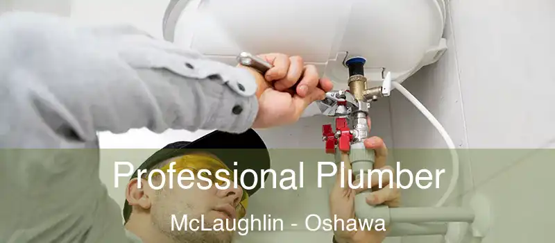  Professional Plumber McLaughlin - Oshawa