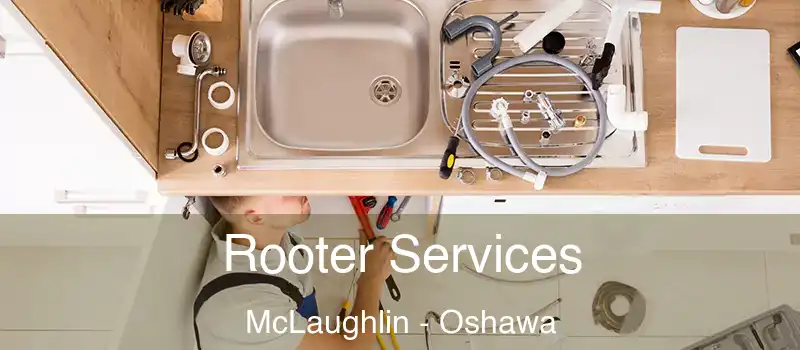  Rooter Services McLaughlin - Oshawa