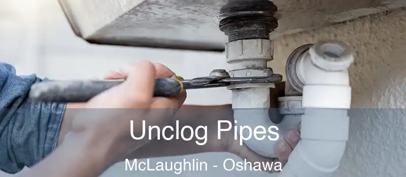  Unclog Pipes McLaughlin - Oshawa