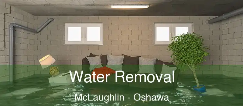  Water Removal McLaughlin - Oshawa