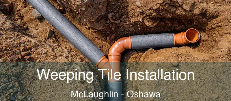  Weeping Tile Installation McLaughlin - Oshawa